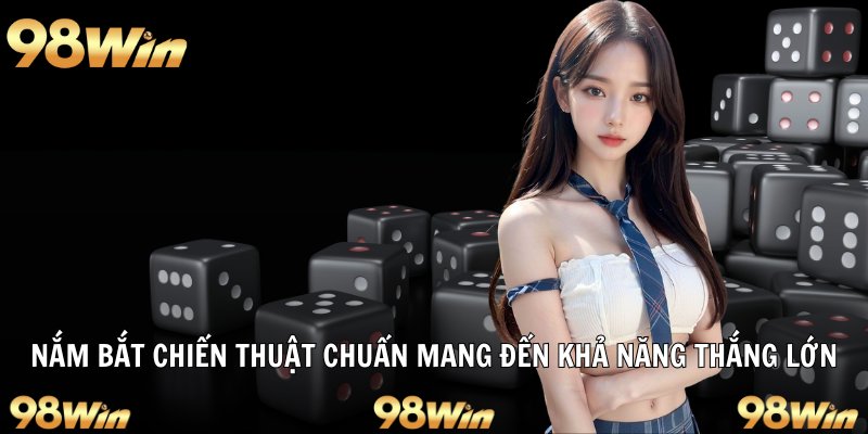 SICBO 98WIN – KHÁM PHÁ THẾ GIỚI XÚC XẮC NĂNG ĐỘNG 2025 7 Nắm bắt chiến thuật chuẩn mang đến khả năng thắng lớn